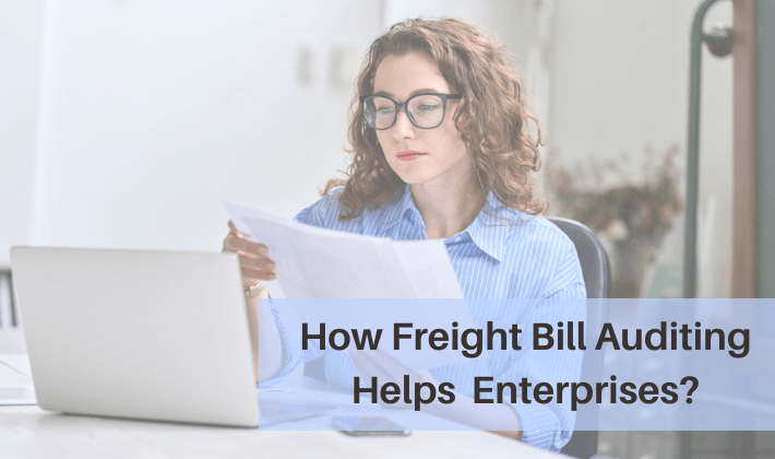 how freight bill auditing helps forward thinking companies